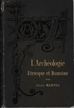 L' archèologie Etrusque et Romaine