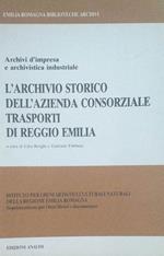 Archivi d'impresa e archivistica industriale. L'archivio storico dell'azienda consorziale trasporti di Reggio Emilia