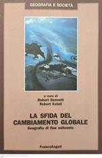 La sfida del cambiamento globale. Geografia di fine millennio