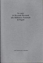 Le carte di Riccardo Ricciardi alla Biblioteca Nazionale di Napoli
