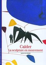 Calder. La Sculpture En Mouvement