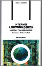 Internet e comunicazione. Per capire come cambia il modo di comunicare l'impresa con Internet