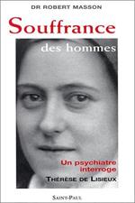 Souffrance Des Hommes. Un Psychiatre Interroge Thérèse De Lisieux