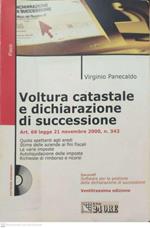 Voltura catastale e dichiarazione di successione : art. 69 Legge 21 novembre 2000, n. 342 +CD-ROM