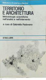 Territorio E Architettura. Metodologie Scientifiche Nell'Analisi E Nell'Intervento