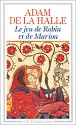 Le Jeu de Robin et Marion: - TEXTE ORIGINAL ETABLI ET TRADUIT, INTRODUCTION, NOTES, DOSSIERS, BIBLIOGRAPHIE