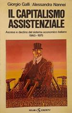 Il capitalismo assistenziale: ascesa e declino del sistema economico 1960-1975