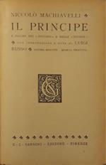 Il principe e pagine dei discorsi e delle istorie con introduzione e note di Luigi Russo