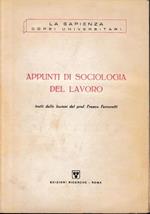 Appunti di Sociologia del Lavoro tratti dalle lezioni del Prof. Franco Ferrarotti