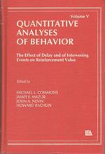 Quantitative analyses of behavior, volume V : The Effect of Delay and of Intervening Events on Reinforcement Value
