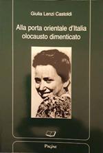 Alla porta orientale d'Italia olocausto dimenticato