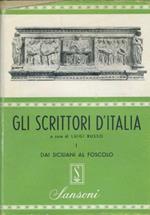 Gli scrittori d'Italia. Dai Siciliani al Foscolo. Da Manzoni a Pirandello