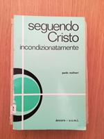 Seguendo Cristo incodizionatamente