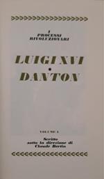 I grandi processi della storia. I proccessi rivoluzionari: Luigi XVI - Danton (volume 4)