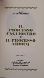 I grandi processi della storia. Gli avvventurieri: il processo Cagliostro, il processo Vidocq (volume 13)