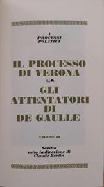 I grandi processi della storia. I processi politici: il processo di Verona, gli attentatori di De Gaulle (volume 18)