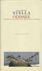 Odissee. Italiani sulle rotte del sogno e del dolore