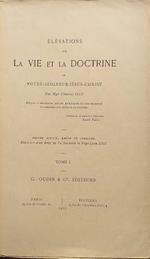 Elévations sur Notre-Seigneur Jésus-Christ. Tome 1