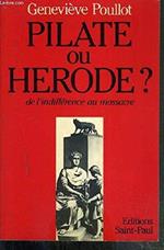 Pilate ou Herode? De l'indifference au massacre