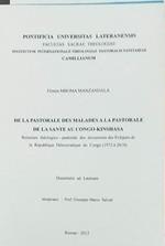 De la Pastorale del malades à la Pastorale de la santé au Congo-Kinshasa. Rélecture théologico-pastorale des documents des Eveques de la République Démocratique du Congo (1972-2010)