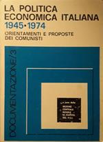 La politica economica italiana 1945 - 1974: orientamenti e proposte dei comunisti