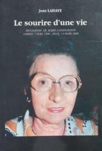 Le sourire d'une vie. Biographie de Marie Lahaye-Royen, Samedi 7 Avril 1906 - Jeudi 9 Mars 1989