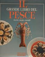 Il grande libro del pesce. Ricette, menu, consigli