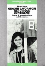 Giovani lavoratori dei cinque continenti. Storie di emarginazione e di liberazione