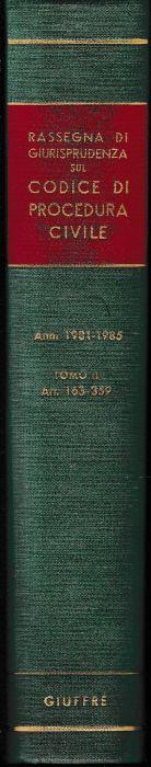 Rassegna di Giurisprudenza sul Codice di Procedura Civile. Anni 1981-1985, tomo II, artt. 163-359