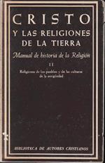 Cristo y las religiones de la tierra. Manual de historia de la Religion, vol II°