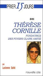 Thérèse Cornille: Fondatrice des foyers Claire Amitié