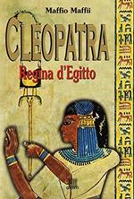 Cleopatra. Regina d'Egitto