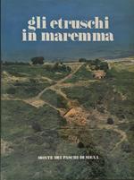 Gli Etruschi in Maremma. Popolamento e attività produttive