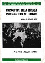 Prospettive della ricerca psicoanalitica nel gruppo. I° da Freud a Foulkes a Anzieu