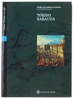 Torino Sabauda. Storia illustrata di Torino - Volume 2