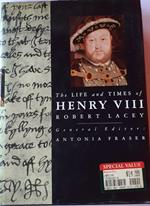 The life and times of Henry VIII