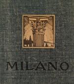 Italia, visioni fotografiche delle sue bellezze artistiche e naturali. Volume primo: Milano