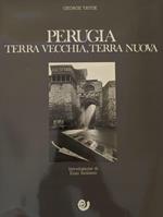 Perugia, terra vecchia, terra nuova