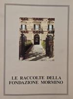 Le raccolte della Fondazione Mormino