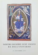 Nostro signore Gesù Cristo Re dell'universo