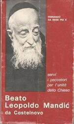 Beato Leopoldo Mandic da Castelnuovo, servì i peccatori per l'unità della chiesa