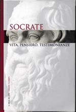 Socrate. Vita, pensiero, testimonianze