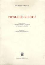 Titoli di credito (volume secondo): I titoli obbligazionari I titoli cambiari