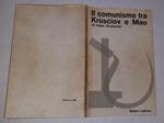 Il  comunismo tra Krusciov e Mao