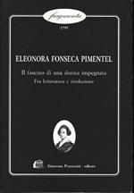 Eleonora Fonseca Pimentel. Il fascino di una donna impegnata