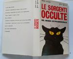 Le sorgenti occulte. Nel mondo extrasensoriale