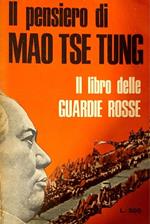 Il  pensiero di Mao Tse Tung - il libro delle guardie rosse