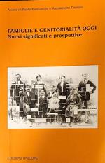 Famiglie e genitorialità oggi - nuovi significati e prospettive