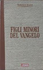 Figli minori del Vangelo