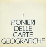 I pionieri delle carte geografiche